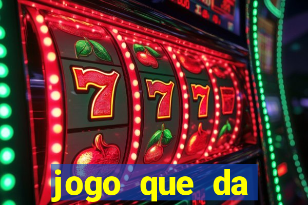 jogo que da dinheiro sem precisar depositar